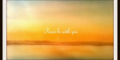 Peace be with you.